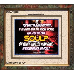 WHAT SHALL A MAN GIVE FOR HIS SOUL   Framed Guest Room Wall Decoration   (GWFAITH6584)   "18x16"