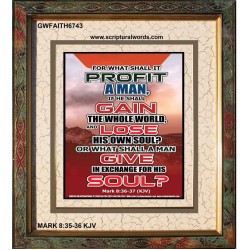 WHAT SHALL IT PROFIT A MAN   Framed Scriptural Dcor   (GWFAITH6743)   "16x18"