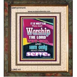 WORSHIP THE LORD THY GOD   Frame Scripture Dcor   (GWFAITH7270)   "16x18"