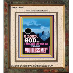 UNLESS YOU BLESS ME   Bible Verses Wall Art   (GWFAITH7312)   "16x18"