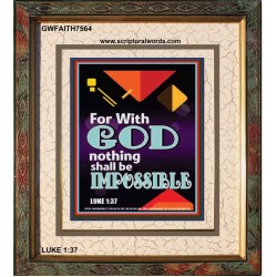 WITH GOD NOTHING SHALL BE IMPOSSIBLE   Frame Bible Verse   (GWFAITH7564)   "16x18"