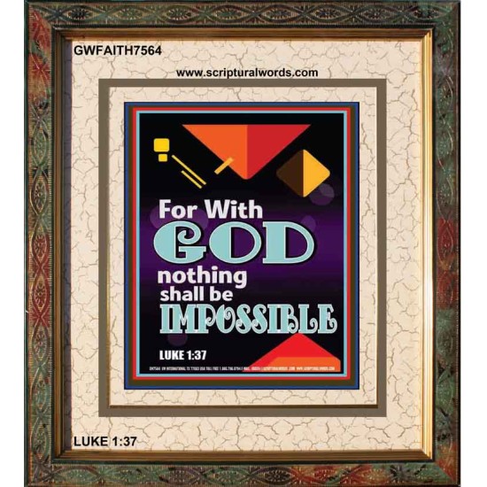 WITH GOD NOTHING SHALL BE IMPOSSIBLE   Frame Bible Verse   (GWFAITH7564)   