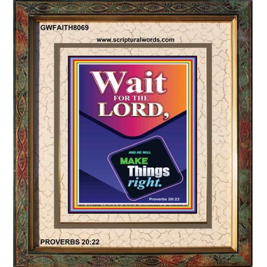 WAIT FOR THE LORD   Framed Scriptural Dcor   (GWFAITH8069)   