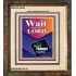 WAIT FOR THE LORD   Framed Scriptural Dcor   (GWFAITH8069)   "16x18"