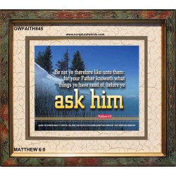 YOUR FATHER KNOWETH    Framed Guest Room Wall Decoration   (GWFAITH845)   
