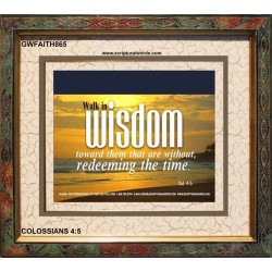 WALK IN WISDOM   Bible Verse Wall Art   (GWFAITH865)   "18x16"