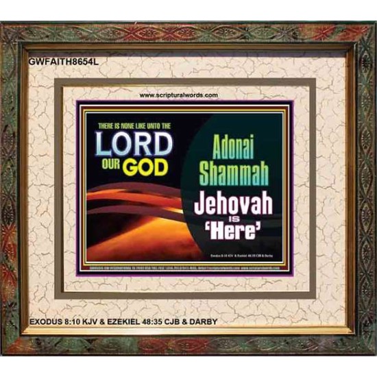 ADONAI SHAMMAH - JEHOVAH IS HERE   Frame Bible Verse   (GWFAITH8654L)   