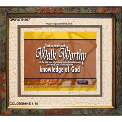 WALK WORTHY   Encouraging Bible Verses Framed   (GWFAITH867)   "18x16"