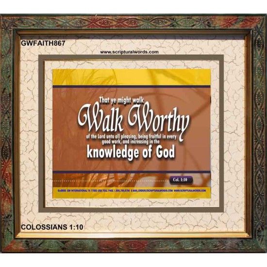 WALK WORTHY   Encouraging Bible Verses Framed   (GWFAITH867)   