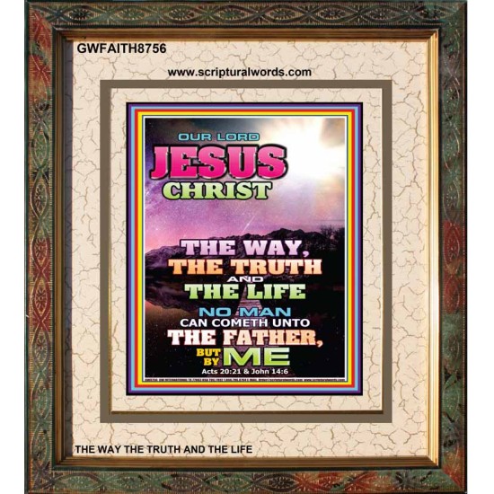 THE WAY TRUTH AND THE LIFE   Scripture Art Prints   (GWFAITH8756)   