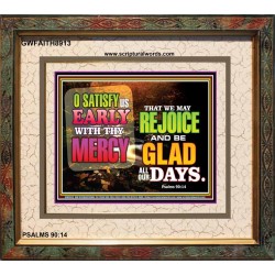 SATISFY US EARLY   Picture Frame   (GWFAITH8913)   