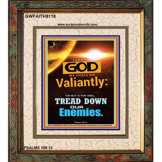 WE SHALL DO VALIANTLY   Printable Bible Verse to Frame   (GWFAITH9118)   