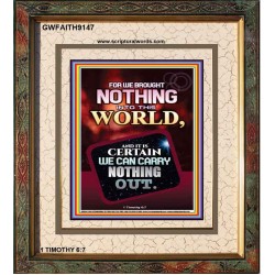 WE BROUGHT NOTHING TO THE WORLD   Frame Scriptures Dcor   (GWFAITH9147)   "16x18"