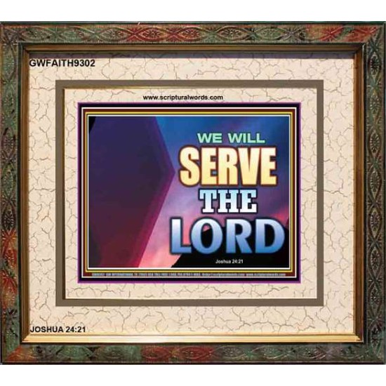 WE WILL SERVE THE LORD   Frame Bible Verse Art    (GWFAITH9302)   