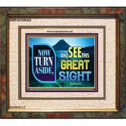 SEE THIS GREAT SIGHT    Custom Frame Scriptures   (GWFAITH9333)   