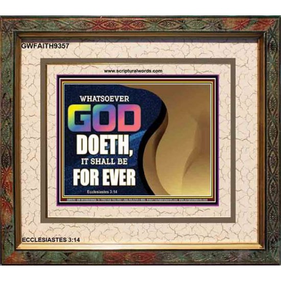 WHATSOEVER GOD DOETH IT SHALL BE FOR EVER   Art & Dcor Framed   (GWFAITH9357)   