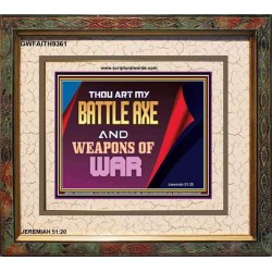 YOU ARE MY WEAPONS OF WAR   Framed Bible Verses   (GWFAITH9361)   "18x16"
