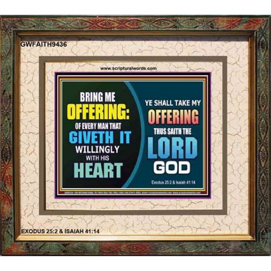 WILLINGLY OFFERING UNTO THE LORD GOD   Christian Quote Framed   (GWFAITH9436)   