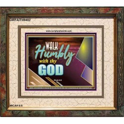 WALK HUMBLY WITH THY GOD   Scripture Art Prints Framed   (GWFAITH9452)   "18x16"