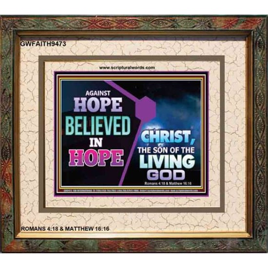 AGAINST HOPE BELIEVED IN HOPE   Bible Scriptures on Forgiveness Frame   (GWFAITH9473)   