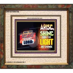 ARISE SHINE FOR THE LIGHT IS COME   Biblical Paintings Frame   (GWFAITH9474b)   