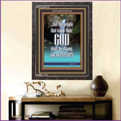 THE PEOPLE THAT KNOW THEIR GOD SHALL BE STRONG   Religious Art Frame   (GWFAVOUR170)   