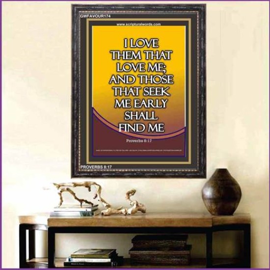 LOVE THE LORD AND SEEK HIM EARLY   Scripture Art Prints   (GWFAVOUR174)   