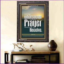 WHATSOEVER YOU ASK IN PRAYER   Contemporary Christian Poster   (GWFAVOUR306)   "33x45"