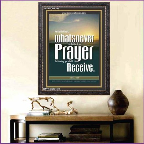 WHATSOEVER YOU ASK IN PRAYER   Contemporary Christian Poster   (GWFAVOUR306)   