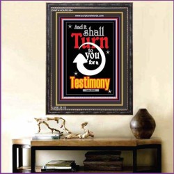 IT SHALL TURN TO YOU FOR A TESTIMONY   Framed Lobby Wall Decoration   (GWFAVOUR3354)   "33x45"