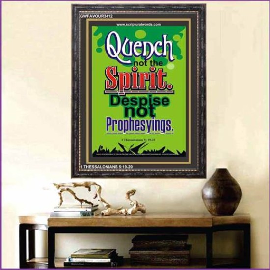 QUENCH NOT THE SPIRIT   Large Framed Scriptural Wall Art   (GWFAVOUR3412)   