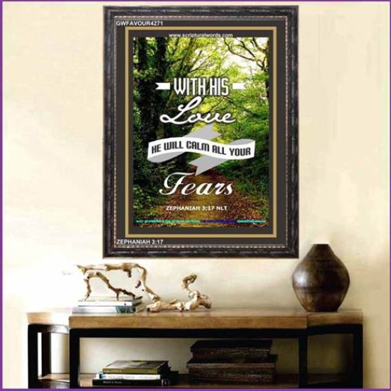 WILL CALM ALL YOUR FEARS   Christian Frame Art   (GWFAVOUR4271)   