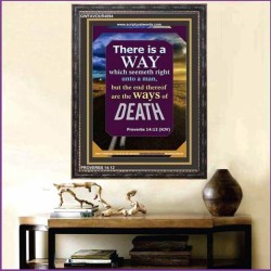 THERE IS A WAY THAT SEEMETH RIGHT   Framed Religious Wall Art    (GWFAVOUR4694)   