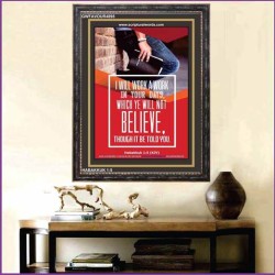 WILL YE WILL NOT BELIEVE   Bible Verse Acrylic Glass Frame   (GWFAVOUR4895)   "33x45"