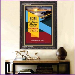 TRUST NOT IN HUMAN WISDOM   Christian Artwork Frame   (GWFAVOUR5531)   "33x45"