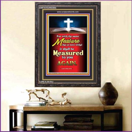 MEASURED TO YOU AGAIN   Inspirational Wall Art Frame   (GWFAVOUR6380b)   