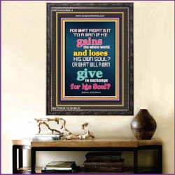 WHAT DOES IT PROFIT TO GAIN THE WHOLE WORLD   Bible Verses For the Kids Frame    (GWFAVOUR6511)   "33x45"