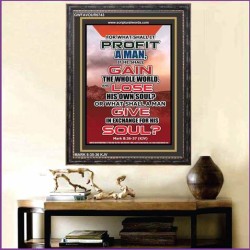 WHAT SHALL IT PROFIT A MAN   Framed Scriptural Dcor   (GWFAVOUR6743)   "33x45"