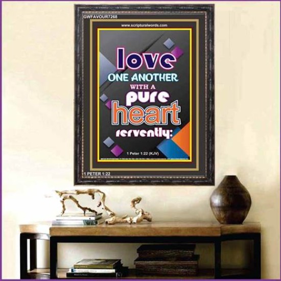 LOVE ONE ANOTHER WITH A PURE HEART   Scriptural Wall Art   (GWFAVOUR7268)   