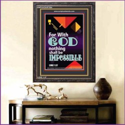 WITH GOD NOTHING SHALL BE IMPOSSIBLE   Frame Bible Verse   (GWFAVOUR7564)   "33x45"