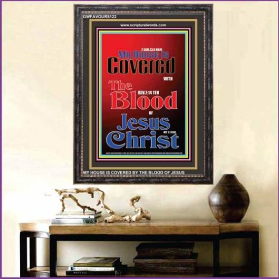 MY HOUSE IS COVERED BY THE BLOOD OF JESUS   Christian Wall Art Poster   (GWFAVOUR8122)   