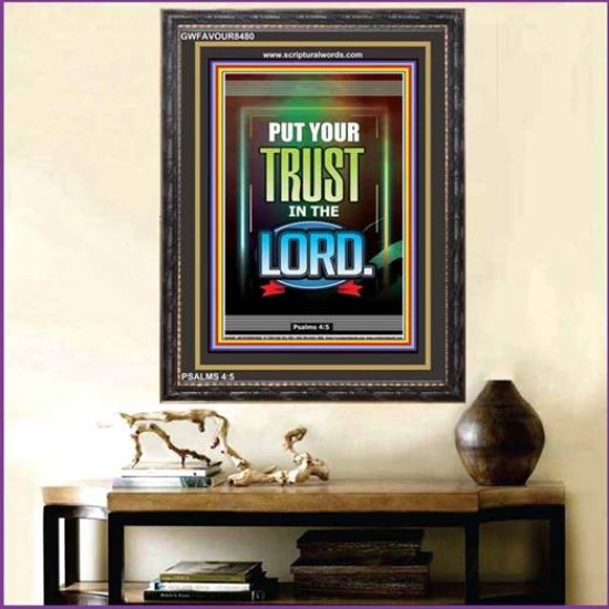 PUT YOUR TRUST IN THE LORD   Printable Bible Verses to Framed   (GWFAVOUR8480)   