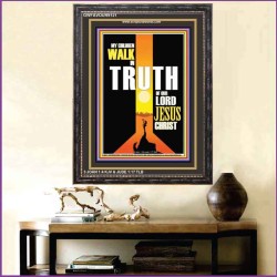 WALK IN THE TRUTH   Large Framed Scripture Wall Art   (GWFAVOUR9121)   "33x45"