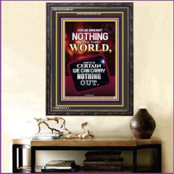 WE BROUGHT NOTHING TO THE WORLD   Frame Scriptures Dcor   (GWFAVOUR9147)   "33x45"