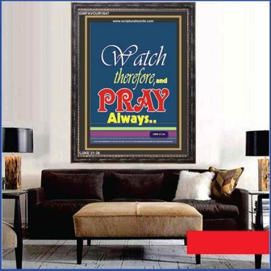 PRAY ALWAYS   Custom Framed Bible Verses   (GWFAVOUR1647)   