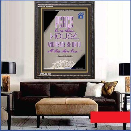 PEACE BE TO THINE HOUSE   Bible Verse Framed Art Prints   (GWFAVOUR4995)   