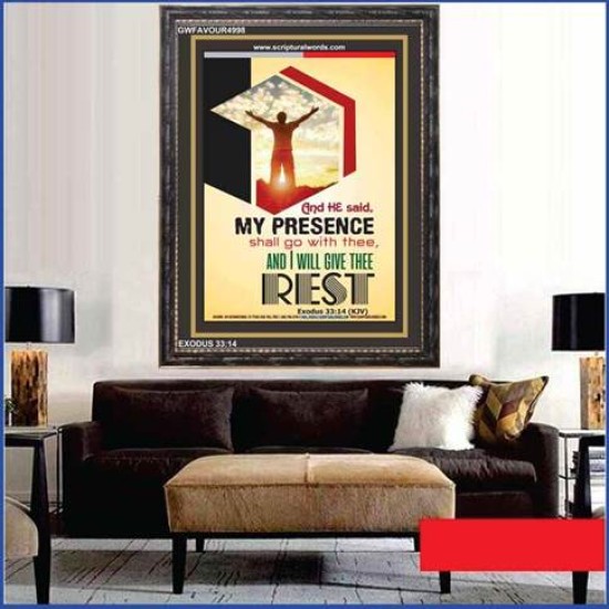 MY PRESENCE SHALL GO WITH THEE   Bible Verses Frame Art Prints   (GWFAVOUR4998)   