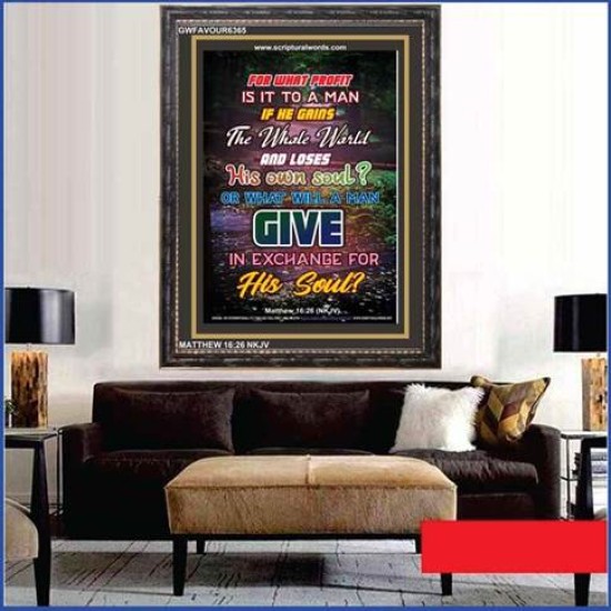 WHAT WILL A MAN GIVE IN EXCHANGE FOR HIS SOUL   Wall Art Poster   (GWFAVOUR6365)   