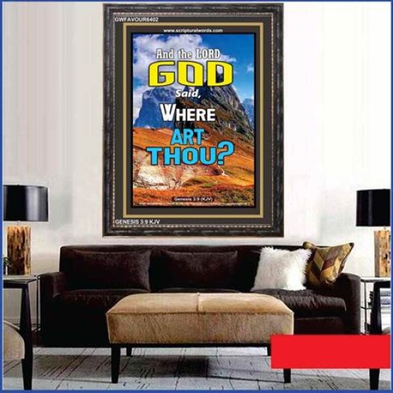 WHERE ARE THOU   Custom Framed Bible Verses   (GWFAVOUR6402)   