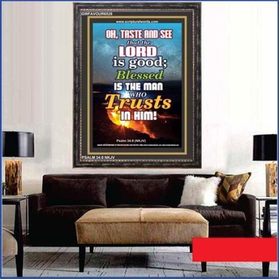 OH TASTE AND SEE THAT THE LORD IS GOOD   Christian Artwork Frame   (GWFAVOUR6528)   